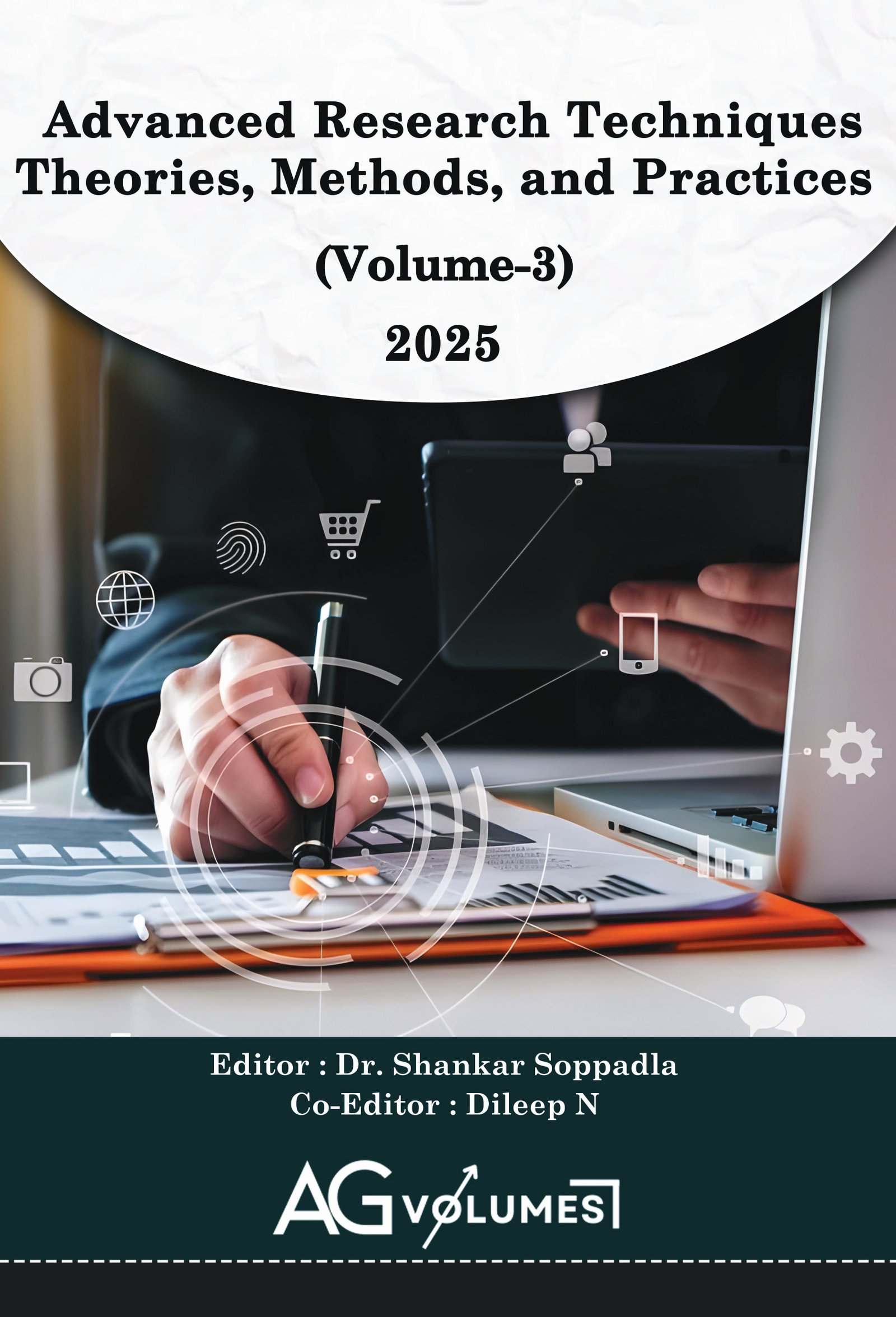 Advanced Research Techniques: Theories, Methods, and Practices (VOLUME-3)